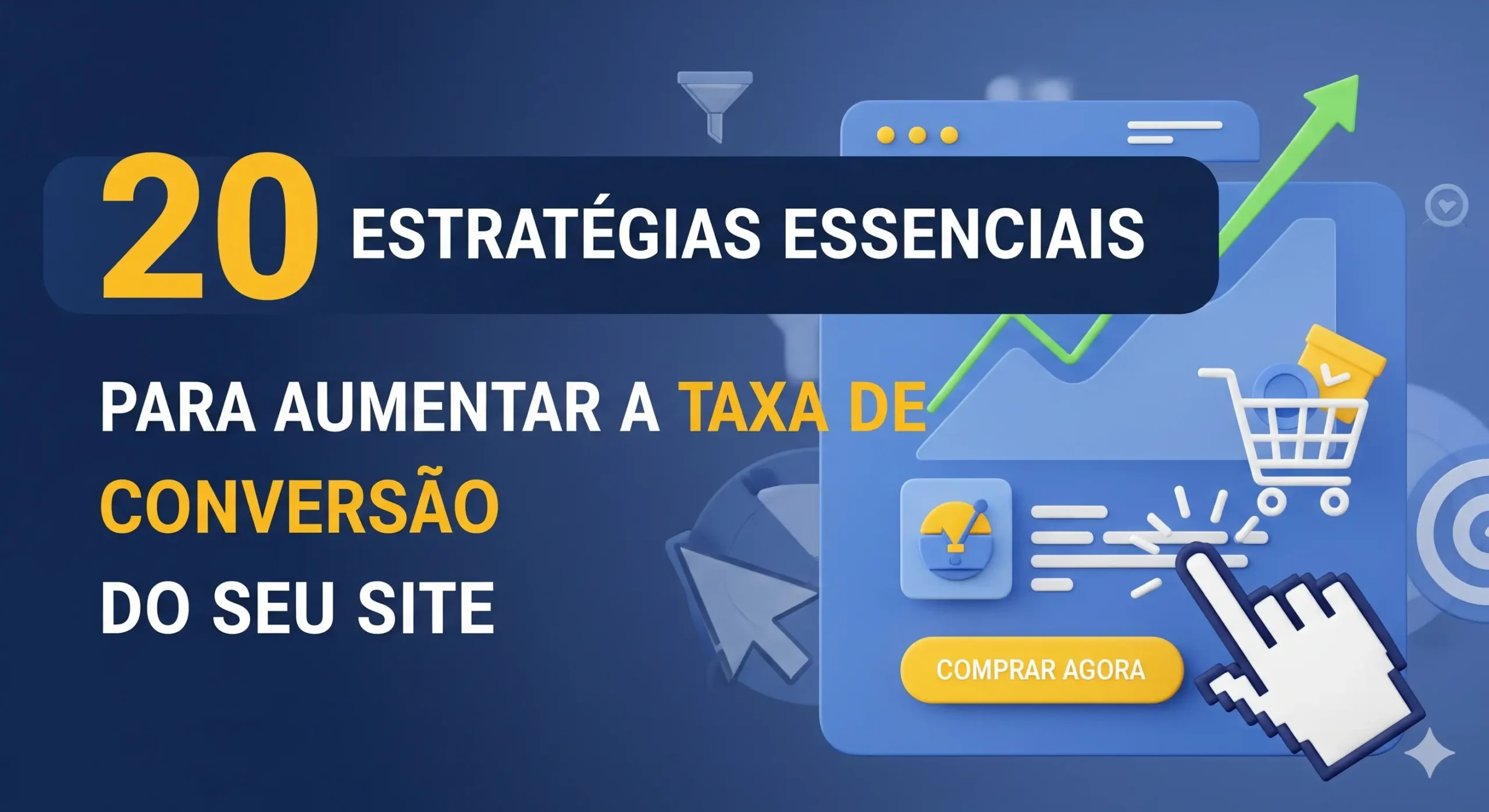 20 Estratégias Essenciais para Aumentar a Taxa de Conversão do seu Site